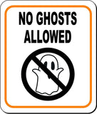 NO GHOSTS ALLOWED 1 Metal Aluminum Composite Sign