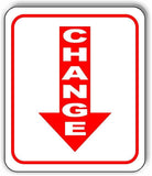 CHANGE ARROW DOWN WHITE LETTERS Metal Aluminum Composite Sign