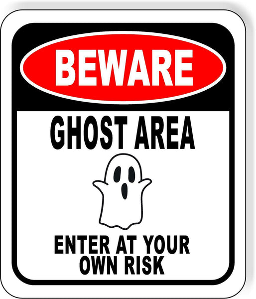 BEWARE GHOST AREA ENTER AT YOUR OWN RISK RED 2 Metal Aluminum Composite Sign