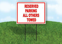 reserved parking all others towed Yard Sign Road with Stand LAWN SIGN