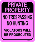 Private Property No Trespassing/ Hunting violators pink Aluminum composite sign