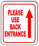 Please use back entrance Up Arrow Aluminum Composite Sign