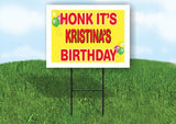 KRISTINA'S HONK ITS BIRTHDAY 18 in x 24 in Yard Sign Road Sign with Stand