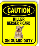 CAUTION KILLER BERGER PICARD ON GUARD DUTY Metal Aluminum Composite Sign