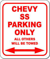 CHEVY SS Parking Only All Others Towed Metal Aluminum Composite Sign