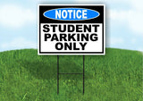 NOTICE STUDENT Parking Only BLUE Yard Sign Road with Stand LAWN POSTER