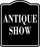 Antique Show BLACK  SIGN Aluminum Composite Sign