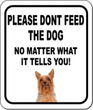 PLEASE DONT FEED THE DOG Silky Terrier Metal Aluminum Composite Sign