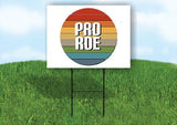 PRO ROE RETRO 18inx24in Yard Road Sign w/ Stand