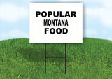 MONTANA POPULAR FOOD 18 in x 24 in Yard Sign Road Sign with Stand