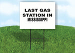 MISSISSIPPI LAST GAS 18 in x 24 in Yard Sign Road Sign with Stand