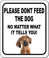 PLEASE DONT FEED THE DOG Rhodesian Ridgeback Metal Aluminum Composite Sign