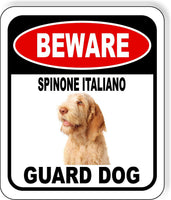 BEWARE SPINONE ITALIANO GUARD DOG Metal Aluminum Composite Sign