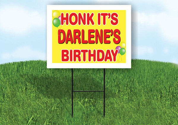 DARLENE'S HONK ITS BIRTHDAY 18 in x 24 in Yard Sign Road Sign with Stand