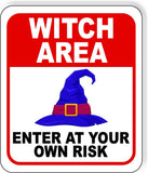 WITCH AREA ENTER AT YOUR OWN RISK RED Metal Aluminum Composite Sign