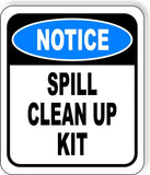NOTICE Spill Clean Up Kit Aluminum Composite OSHA Safety Sign