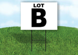 LOT B BLACK WHITE Yard Sign with Stand LAWN SIGN