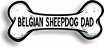 Dog Dad Belgian Sheepdog Bone Car Magnet Bumper Sticker 3"x7"