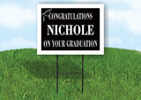 NICHOLE CONGRATULATIONS GRADUATION 18 in x 24 in Yard Sign Road Sign with Stand