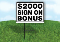 $2000 SIGN ON BONUS BLACK BORDER Yard Sign with Stand LAWN SIGN