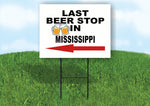 MISSISSIPPI LAST BEER STOP LEFT ARROW Yard Sign w Stand LAWN SIGN Single