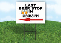 MISSISSIPPI LAST BEER STOP LEFT ARROW Yard Sign w Stand LAWN SIGN Single
