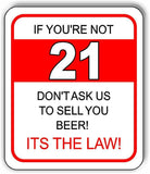 IF YOURE NOT 21 BEER Metal Aluminum composite sign