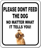PLEASE DONT FEED THE DOG Brussels Griffon Metal Aluminum Composite Sign