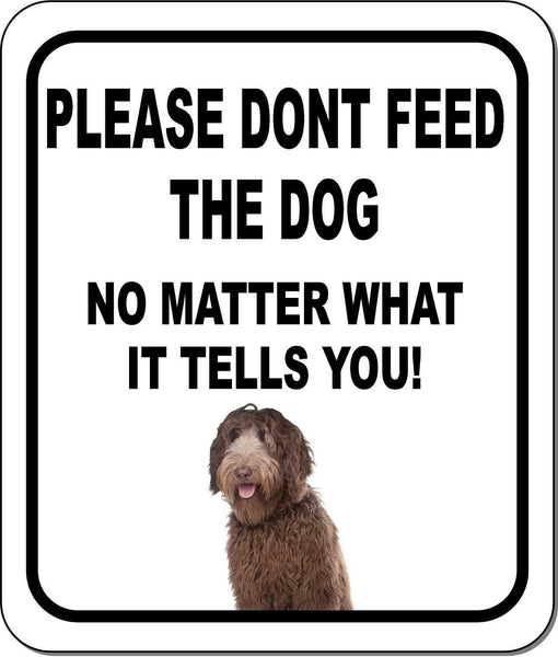 PLEASE DONT FEED THE DOG Labradoodle Aluminum Composite Sign