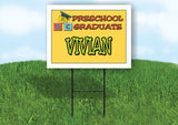 VIVIAN PRESCHOOL GRADUATE 18 in x 24 in Yard Sign Road Sign with Stand