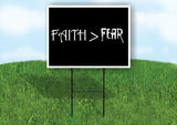 FAITH IS GREATER THAN FEAR Yard Sign Road with Stand LAWN SIGN