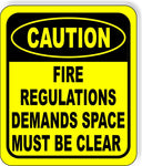 CAUTION Fire Regulations Demands Space Must Clear Aluminum Composite OSHA Sign