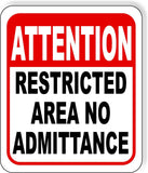 ATTENTION RESTRICTED AREA NO ADMITTANCE Metal Aluminum composite sign