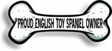 Proud English Toy Spaniel Owner Bone Car Magnet Bumper Sticker 3"x7"