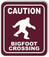 CAUTION BIGFOOT CROSSING TRAIL Metal Aluminum composite sign