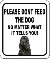 PLEASE DONT FEED THE DOG English Cocker Spaniel Aluminum Composite Sign