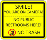 Smile You are on Camera! No Public Restrooms No Trash Aluminum composite sign