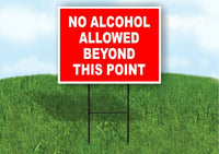 No alcohol allowed beyond this point RED Yard Sign Road with Stand LAWN SIGN