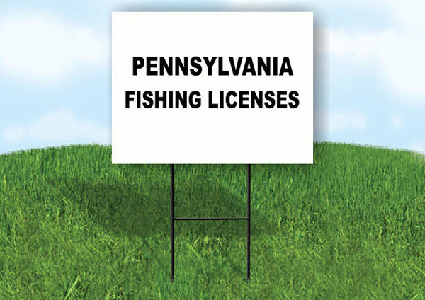 PENNSYLVANIA  _FISHING LICENSES 18inx24in Yard Sign Road Sign with Stand