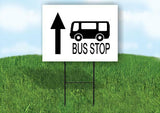 BUS STOP WITH BUS STRAIGHT ARROW Yard Sign with Stand LAWN SIGN