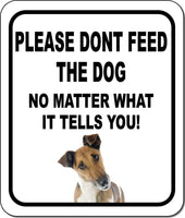 PLEASE DONT FEED THE DOG Fox Terrier 1 Aluminum Composite Sign