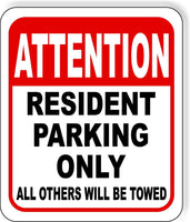 ATTENTION RESIDENT PARKING ONLY ALL OTHERS WILL BE TOWED Aluminum composite sign