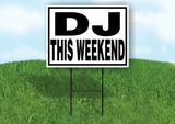 DJ THIS WEEKEND BLACK BORDER Yard Sign with Stand LAWN SIGN