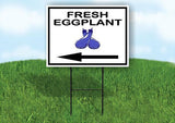 FRESH EGGPLANT LEFT ARROW Yard Sign Road with Stand LAWN SIGN Single sided