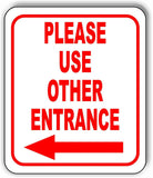 Please use other entrance Left Arrow Aluminum Composite Sign