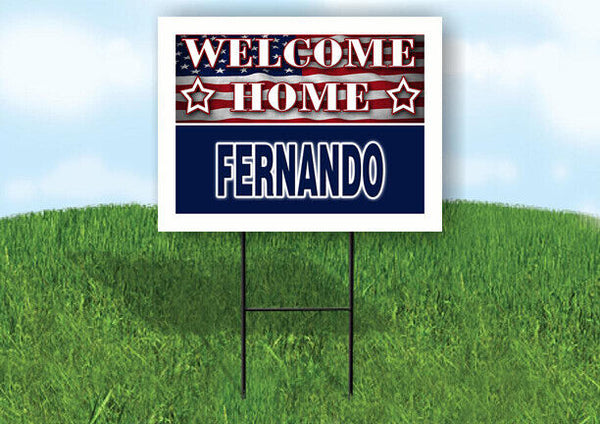 FERNANDO WELCOME HOME FLAG 18 in x 24 in Yard Sign Road Sign with Stand