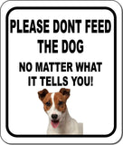 PLEASE DONT FEED THE DOG Jack Russell Aluminum Composite Sign