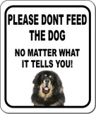 PLEASE DONT FEED THE DOG Tibetan Mastiff Metal Aluminum Composite Sign