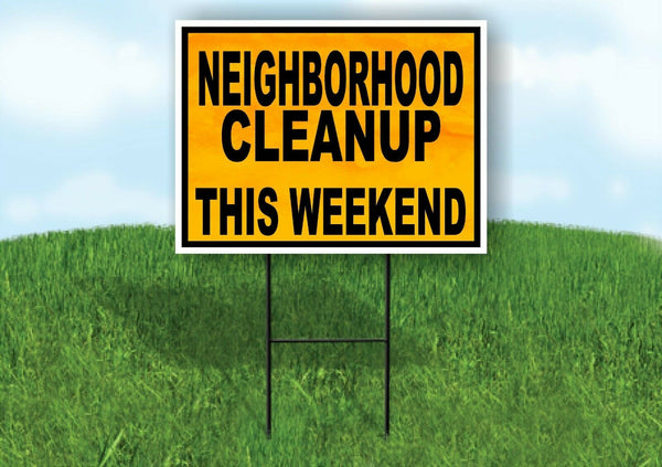NEIGHBORHOOD CLEANUP THIS WEEKEND ORANGE Yard Sign with Stand LAWN SIGN