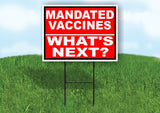MANDATED VACCINES WHATS NEXT RED Yard Sign with Stand LAWN SIGN